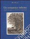 Un romantico infinito. Analisi introspettiva della lirica leopardiana libro