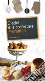 I dolci e le confetture piemontesi libro