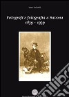 Fotografi e fotografia a Savona 1839-1939 libro di Stellatelli Mario