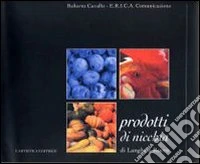 Prodotti di nicchia di Langa e Roero libro