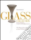 Glass collection. Della Diageo a S. Vittoria d'Alba libro di Barovier Mentasti Rosa