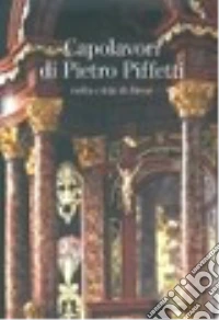 Capolavori di Pietro Piffetti: nella città di Bene libro