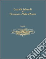 Castelli sabaudi di Piemonte e Valle d'Aosta libro