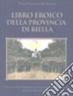 Libro eroico della provincia di Biella