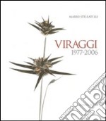 Viraggi 1997-2006. Ediz. illustrata