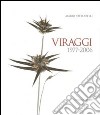 Viraggi 1997-2006. Ediz. illustrata libro