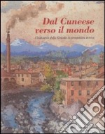 Dal cuneese verso il mondo. L'industria della Granda in prospettiva storica