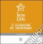 Torino 1706. Le celebrazioni del tricentenario libro