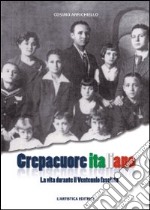 Crepacuore italiano. La vita durante il ventennio fascista libro