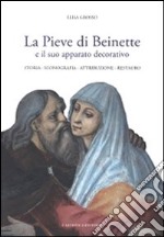 La pieve di Beinette e il suo apparato decorativo. Storia, iconografia, attribuzione, restauro. Ediz. illustrata