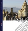 Piemonte in scena. Nelle immagini di Pino Dell'Aquila Ediz. italiana e inglese libro