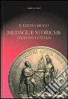 Il Risorgimento. Medaglie storiche dell'Unità d'Italia libro