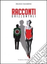 Racconti orizzontali libro