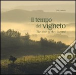 Il tempo del vigneto. Ediz. italiana e inglese