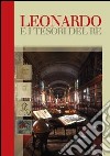 Leonardo e i tesori del re. Catalogo della mostra (Torino, 30 ottobre 2014-15 gennaio 2015). Ediz. illustrata libro
