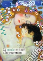 Le storie che non ti ho raccontato libro