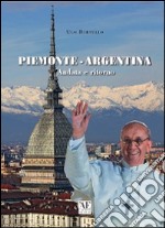 Piemonte-Argentina andata e ritorno. Con DVD