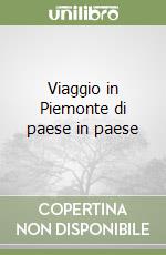 Viaggio in Piemonte di paese in paese