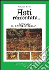 Asti raccontata... Il palazzo dei cavalieri Giostranti libro