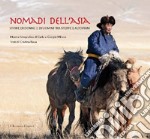 Nomadi dell'Asia. Storie di donne e di uomini tra steppe e altopiani