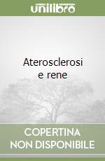 Aterosclerosi e rene libro