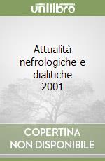 Attualità nefrologiche e dialitiche 2001 libro