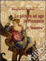 La pittura ad ago in Piemonte. Il «Bandera» libro