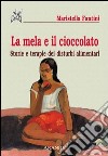 La mela e il cioccolato. Storie e terapie dei disturbi alimentari libro di Fantini Maristella