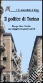 Il pollice di Torino. Borgo San Paolo: un viaggio in profondità libro