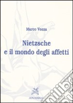 Nietzsche e il mondo degli affetti libro