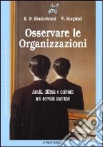 Osservare la organizzazioni. Ansia, difesa e cultura nei servizi sanitari