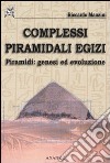 Complessi piramidali egizi. Vol. 1: Piramidi. Genesi ed evoluzione libro di Manzini Riccardo