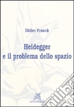 Heidegger e il problema dello spazio libro