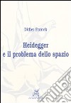 Heidegger e il problema dello spazio libro