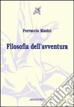 Filosofia dell'avventura libro