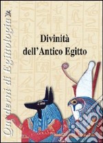 Divinità dell'antico Egitto. Ediz. illustrata libro