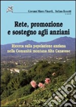 Rete, promozione e sostegno degli anziani. Ricerca sulla popolazione anziana nella Comunità montana Alto Canavese