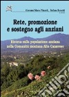 Rete, promozione e sostegno degli anziani. Ricerca sulla popolazione anziana nella Comunità montana Alto Canavese libro