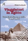 Viaggiatori in Egitto. Vicente Blasco Ibáñez, Eca de Queirós, Giuseppe Ungaretti libro