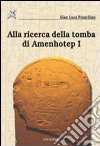 Alla ricerca della tomba di Amenhotep I libro