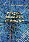 Prolegomeni alla metafisica dell'evento puro libro