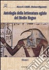 Antologia della letteratura egizia del Medio Regno. Vol. 1: Dialogo dell'uomo con il suo ba-L'oasita eloquente-La stele di Irtysen libro