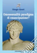 Omosessualità paradigma di emancipazione? Psicologia debole e psicoterapia libro