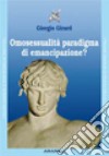 Omosessualità paradigma di emancipazione? Psicologia debole e psicoterapia libro