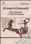 Al tempo dei Ramessidi. Stato faraonico e civiltà del bronzo libro di Barca Natale