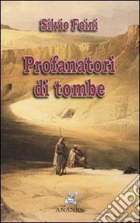 Profanatori di tombe libro