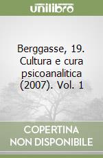 Berggasse, 19. Cultura e cura psicoanalitica (2007). Vol. 1 libro