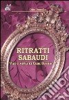 Ritratti sabaudi. Vizi e virtù di casa Savoia libro di Ramella Dino