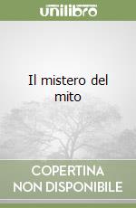 Il mistero del mito libro