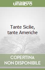 Tante Sicilie, tante Americhe libro